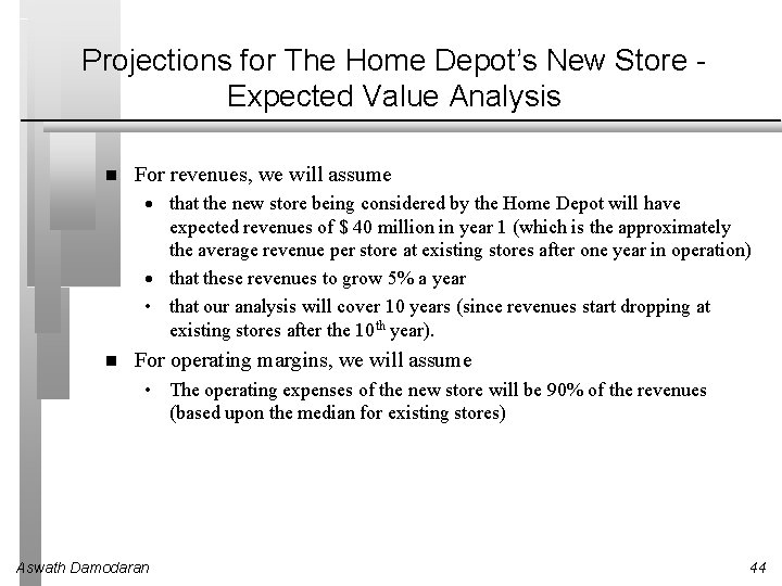 Projections for The Home Depot’s New Store Expected Value Analysis For revenues, we will