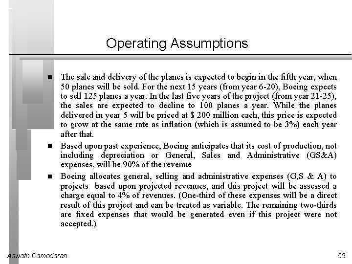 Operating Assumptions The sale and delivery of the planes is expected to begin in