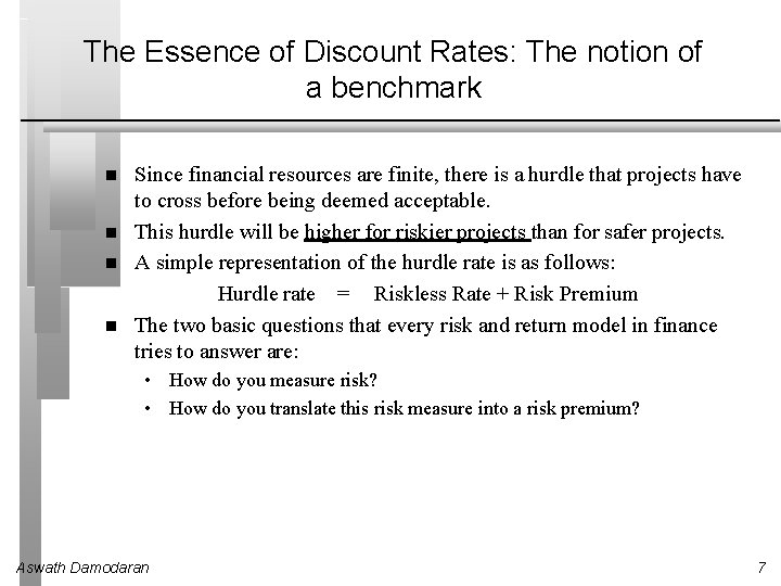 The Essence of Discount Rates: The notion of a benchmark Since financial resources are