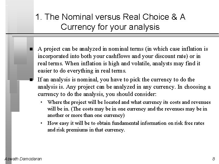 1. The Nominal versus Real Choice & A Currency for your analysis A project