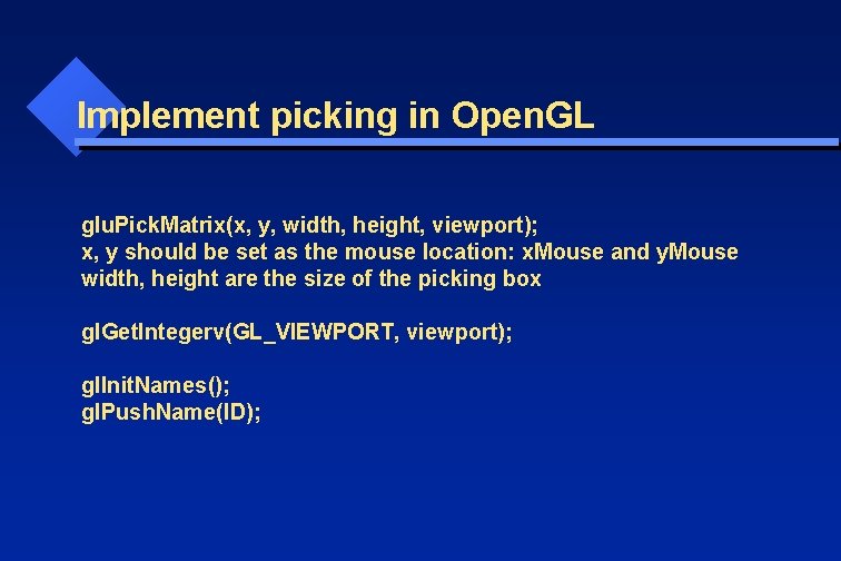 Implement picking in Open. GL glu. Pick. Matrix(x, y, width, height, viewport); x, y