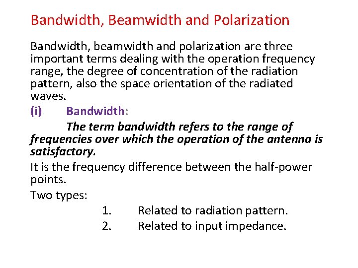 Bandwidth, Beamwidth and Polarization Bandwidth, beamwidth and polarization are three important terms dealing with