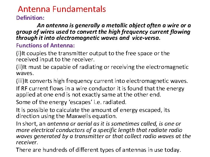Antenna Fundamentals Definition: An antenna is generally a metallic object often a wire or
