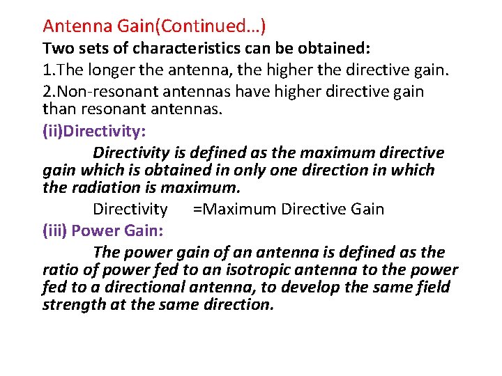 Antenna Gain(Continued…) Two sets of characteristics can be obtained: 1. The longer the antenna,