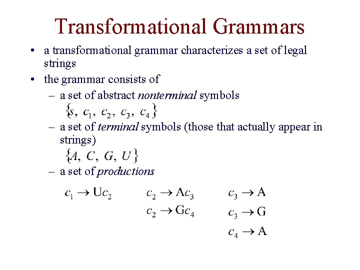 Transformational Grammars • a transformational grammar characterizes a set of legal strings • the Transformational Grammars • a transformational grammar characterizes a set of legal strings • the