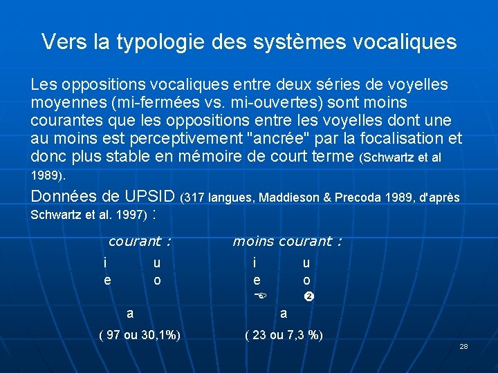 Vers la typologie des systèmes vocaliques Les oppositions vocaliques entre deux séries de voyelles