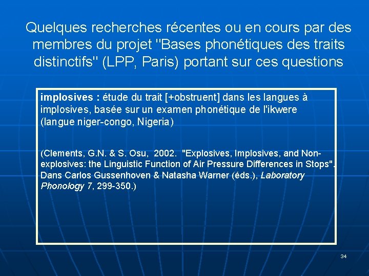 Quelques recherches récentes ou en cours par des membres du projet "Bases phonétiques des