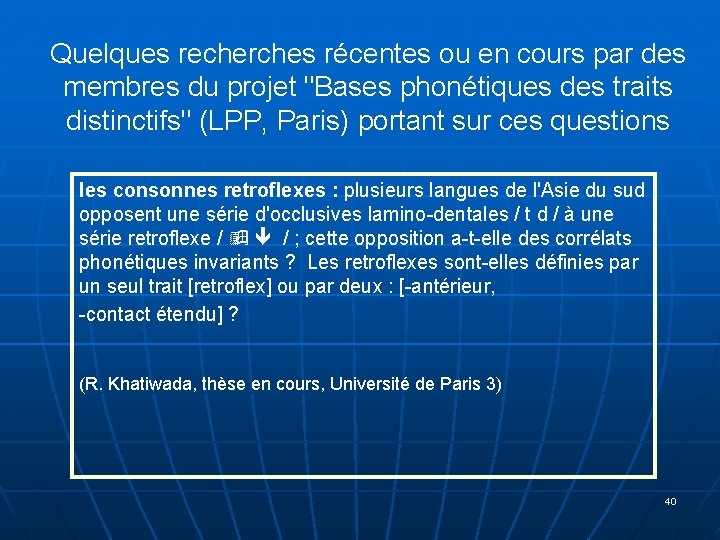 Quelques recherches récentes ou en cours par des membres du projet "Bases phonétiques des