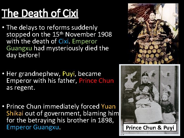 The Death of Cixi • The delays to reforms suddenly stopped on the 15