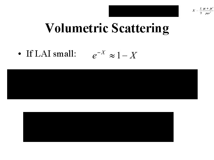 Volumetric Scattering • If LAI small: 