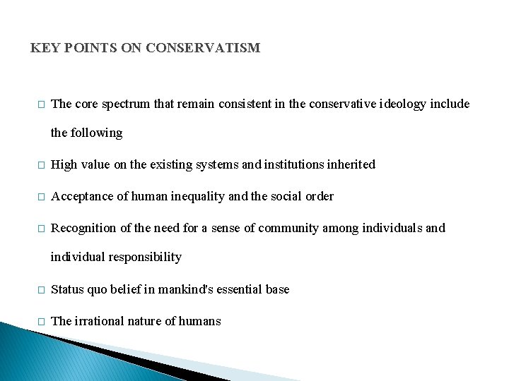 KEY POINTS ON CONSERVATISM � The core spectrum that remain consistent in the conservative