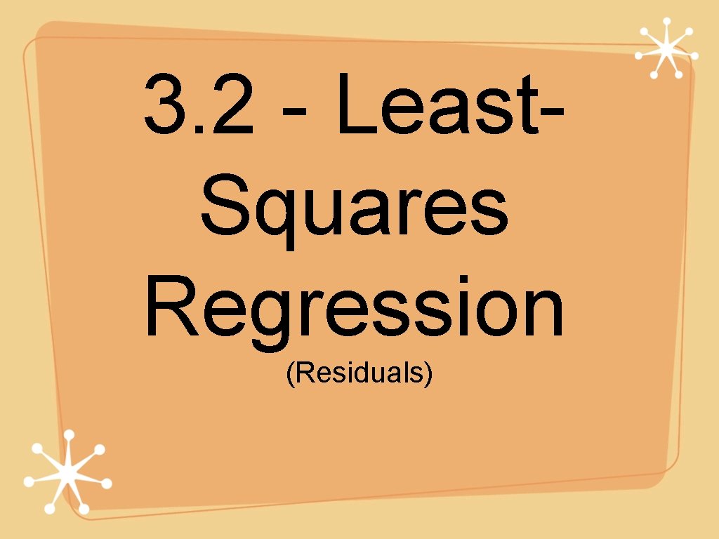 3. 2 - Least. Squares Regression (Residuals) 
