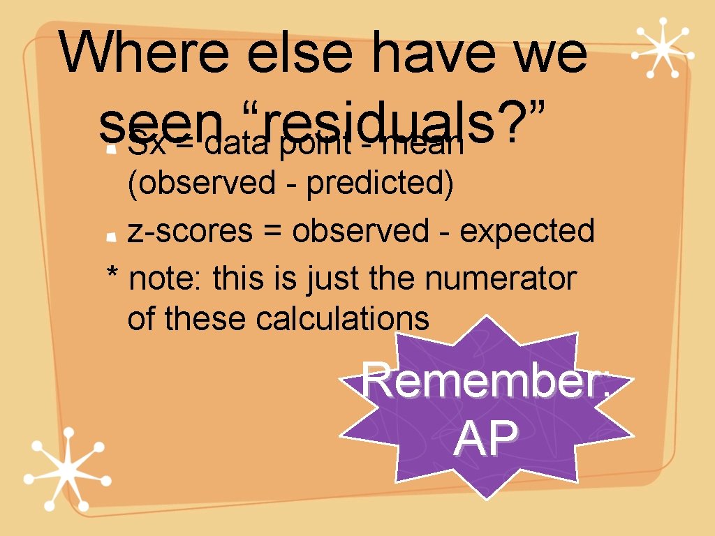 Where else have we seen “residuals? ” Sx = data point - mean (observed