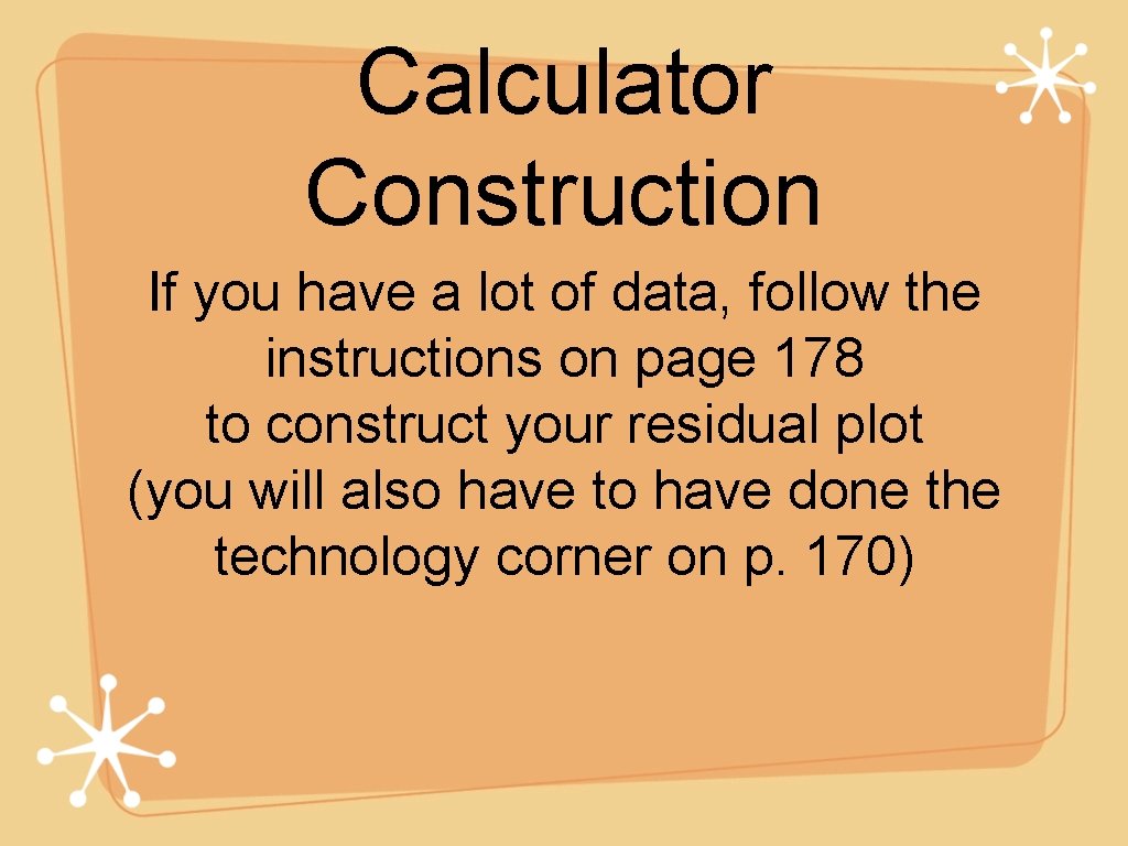 Calculator Construction If you have a lot of data, follow the instructions on page