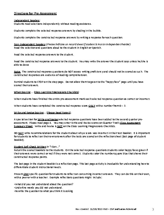 Directions for Pre-Assessment Independent Readers: Students read selections independently without reading assistance. Students complete Directions for Pre-Assessment Independent Readers: Students read selections independently without reading assistance. Students complete