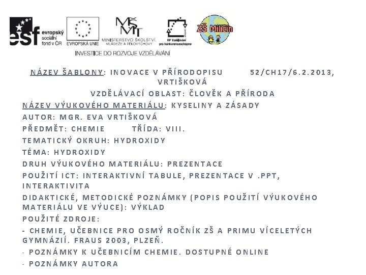 NÁZEV ŠABLONY: INOVACE V PŘÍRODOPISU 52/CH 17/6. 2. 2013, VRTIŠKOVÁ VZDĚLÁVACÍ OBLAST: ČLOVĚK A