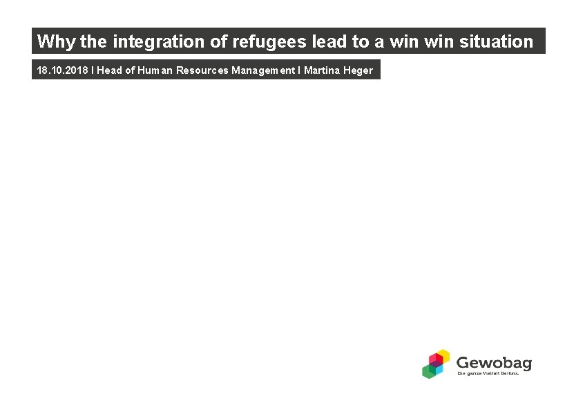 Why the integration of refugees lead to a win situation 18. 10. 2018 I