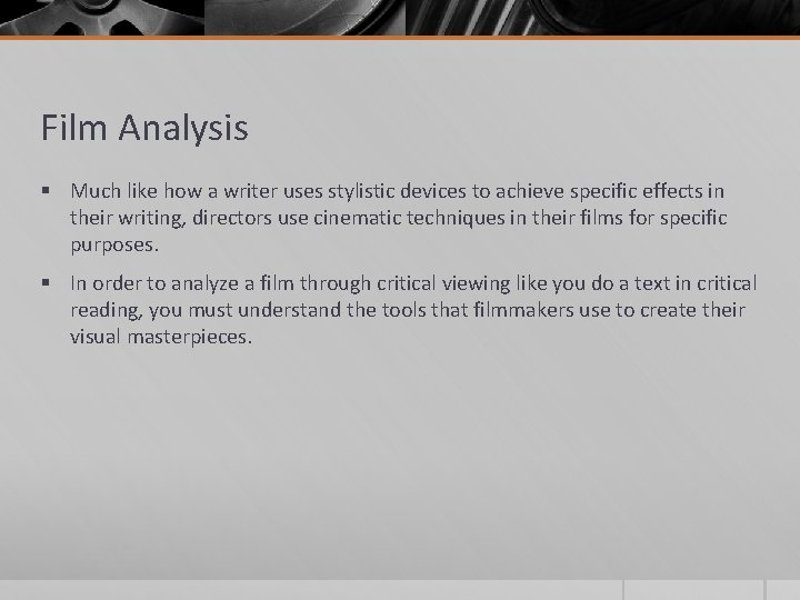 Film Analysis § Much like how a writer uses stylistic devices to achieve specific