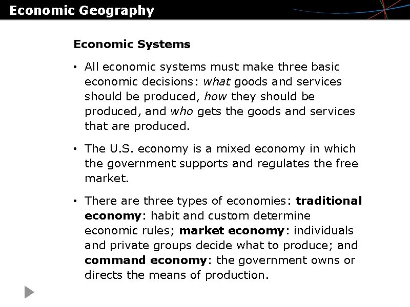 Economic Geography Economic Systems • All economic systems must make three basic economic decisions: