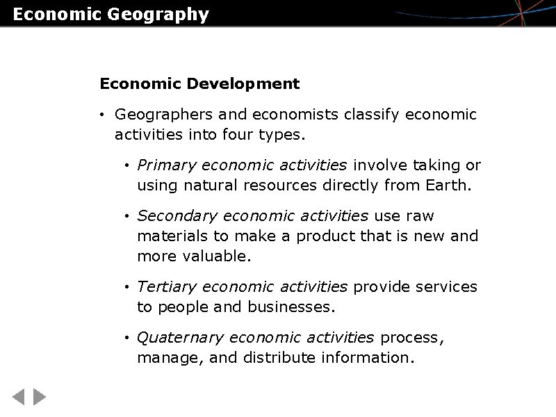 Economic Geography Economic Development • Geographers and economists classify economic activities into four types.