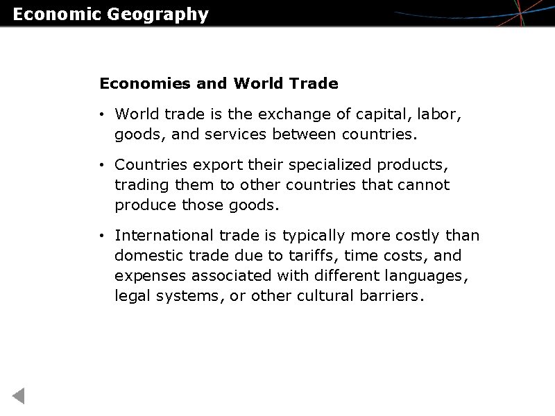 Economic Geography Economies and World Trade • World trade is the exchange of capital,