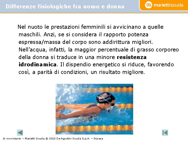 Differenze fisiologiche fra uomo e donna Nel nuoto le prestazioni femminili si avvicinano a