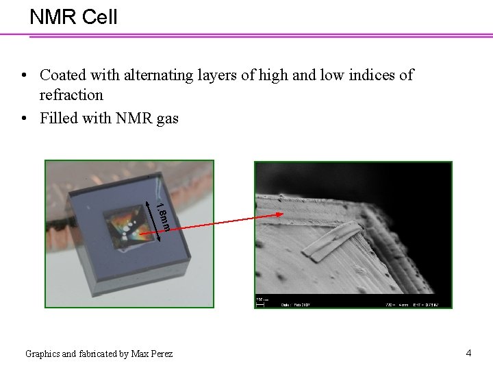 NMR Cell • Coated with alternating layers of high and low indices of refraction