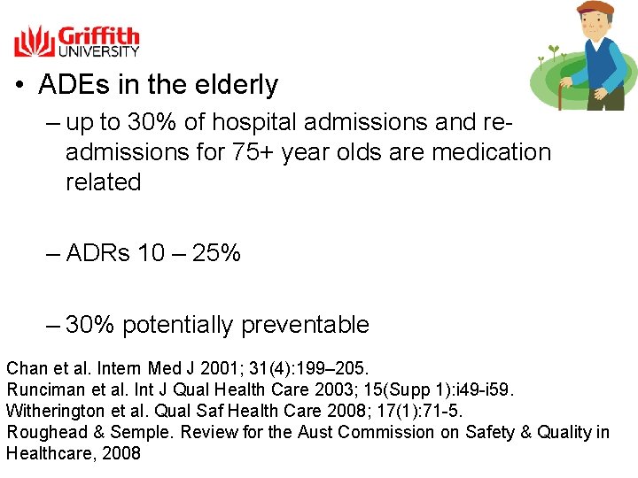  • ADEs in the elderly – up to 30% of hospital admissions and