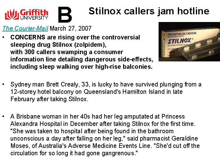 B Stilnox callers jam hotline The Courier-Mail March 27, 2007 • CONCERNS are rising