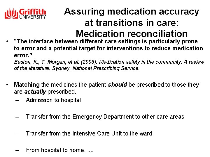 Assuring medication accuracy at transitions in care: Medication reconciliation • "The interface between different