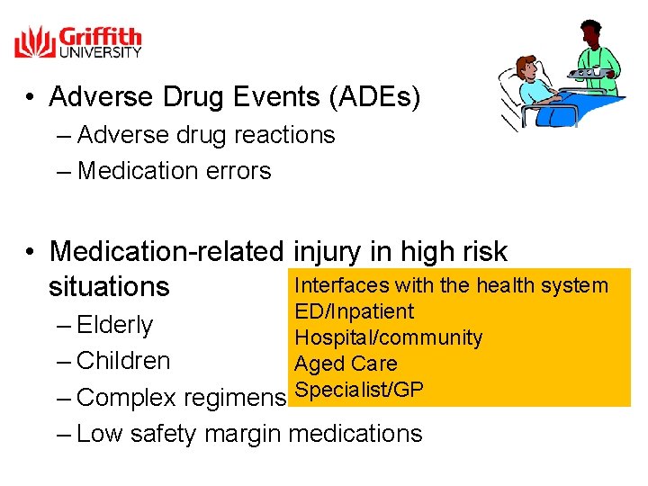  • Adverse Drug Events (ADEs) – Adverse drug reactions – Medication errors •