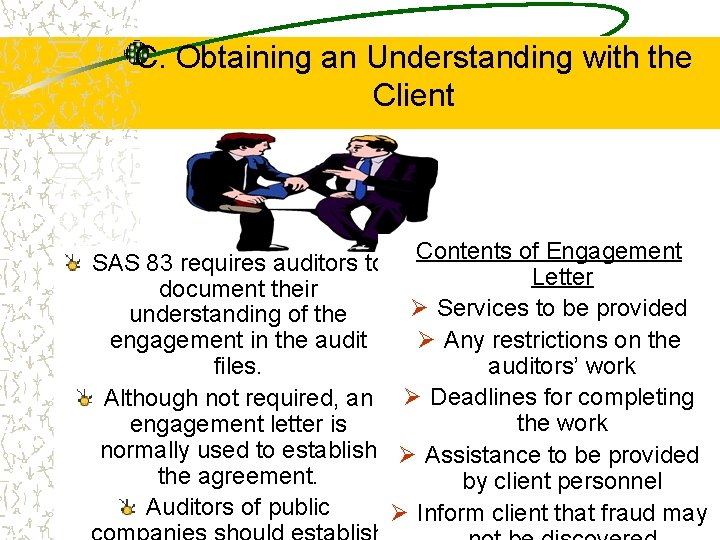 C. Obtaining an Understanding with the Client SAS 83 requires auditors to Contents of C. Obtaining an Understanding with the Client SAS 83 requires auditors to Contents of