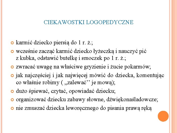 CIEKAWOSTKI LOGOPEDYCZNE karmić dziecko piersią do 1 r. ż. ; wcześnie zacząć karmić dziecko