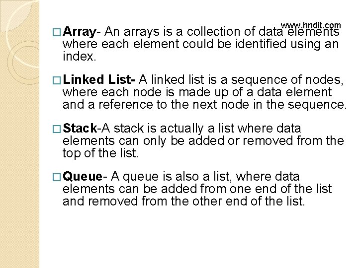 � Array- www. hndit. com An arrays is a collection of data elements where � Array- www. hndit. com An arrays is a collection of data elements where
