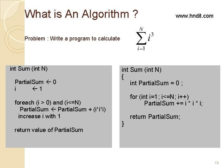 What is An Algorithm ? www. hndit. com Problem : Write a program to What is An Algorithm ? www. hndit. com Problem : Write a program to