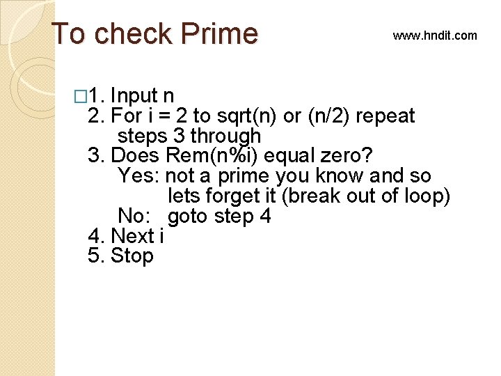 To check Prime � 1. www. hndit. com Input n 2. For i = To check Prime � 1. www. hndit. com Input n 2. For i =