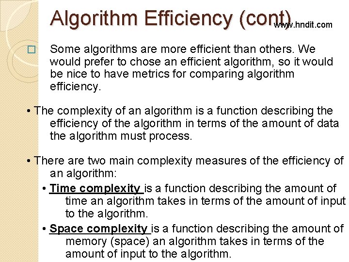 Algorithm Efficiency (cont) www. hndit. com � Some algorithms are more efficient than others. Algorithm Efficiency (cont) www. hndit. com � Some algorithms are more efficient than others.