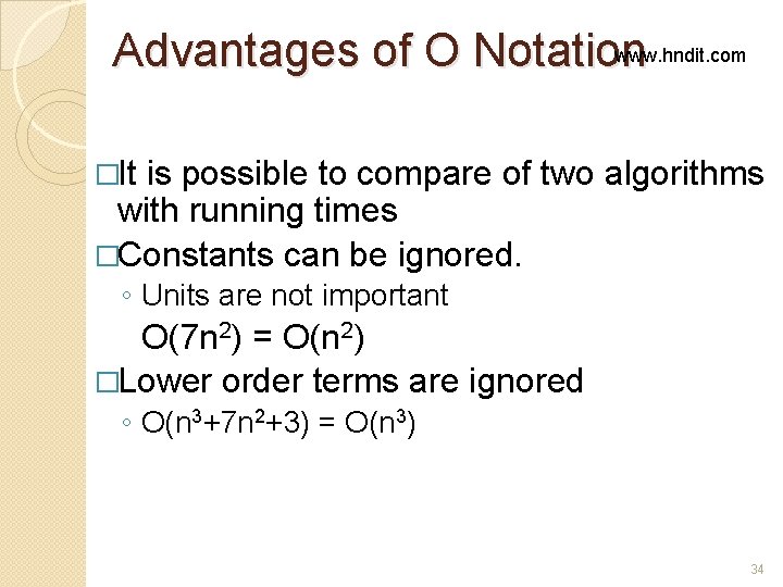 www. hndit. com Advantages of O Notation �It is possible to compare of two www. hndit. com Advantages of O Notation �It is possible to compare of two