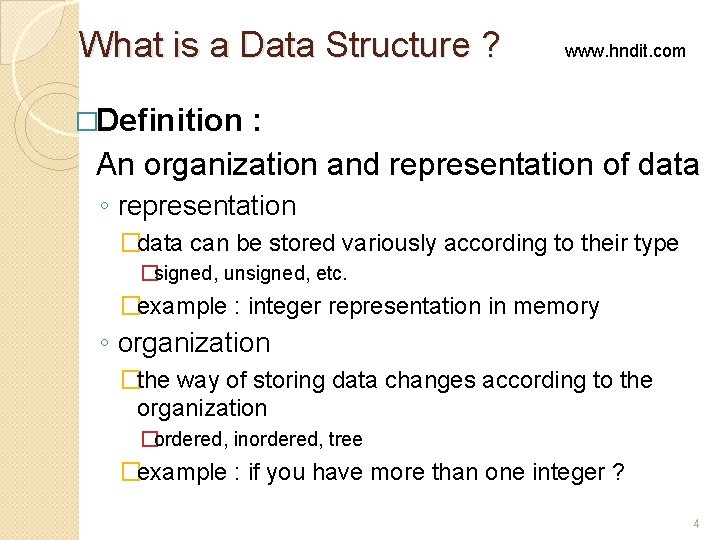 What is a Data Structure ? www. hndit. com �Definition : An organization and What is a Data Structure ? www. hndit. com �Definition : An organization and