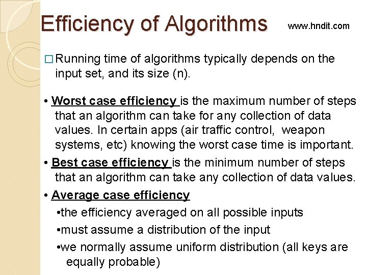 Efficiency of Algorithms www. hndit. com � Running time of algorithms typically depends on Efficiency of Algorithms www. hndit. com � Running time of algorithms typically depends on