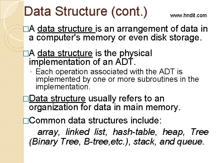 Data Structure (cont. ) www. hndit. com �A data structure is an arrangement of Data Structure (cont. ) www. hndit. com �A data structure is an arrangement of