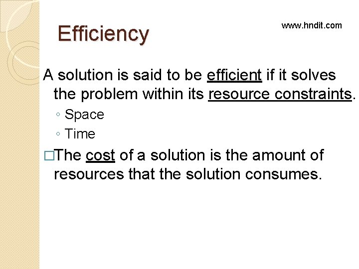 Efficiency www. hndit. com A solution is said to be efficient if it solves Efficiency www. hndit. com A solution is said to be efficient if it solves
