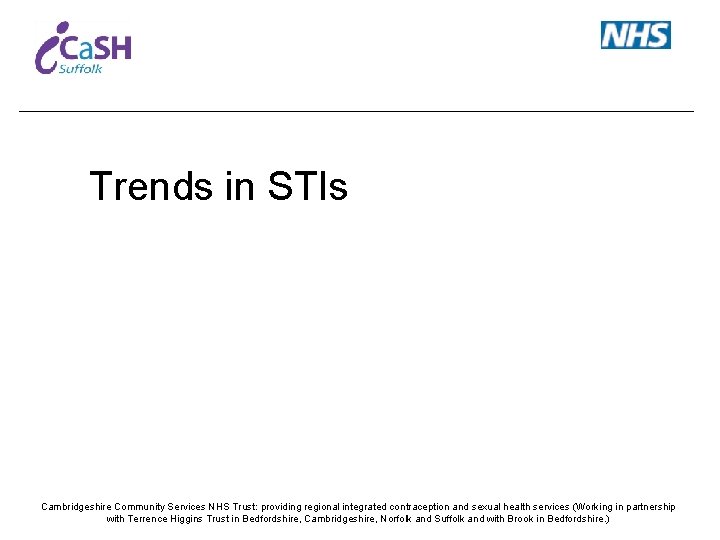 Trends in STIs Cambridgeshire Community Services NHS Trust: providing regional integrated contraception and sexual