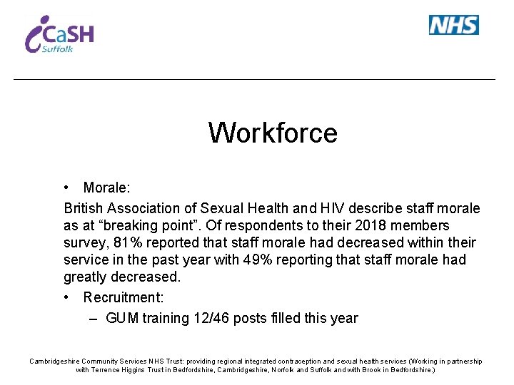 Workforce • Morale: British Association of Sexual Health and HIV describe staff morale as