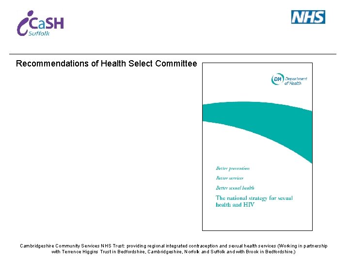 Recommendations of Health Select Committee Cambridgeshire Community Services NHS Trust: providing regional integrated contraception