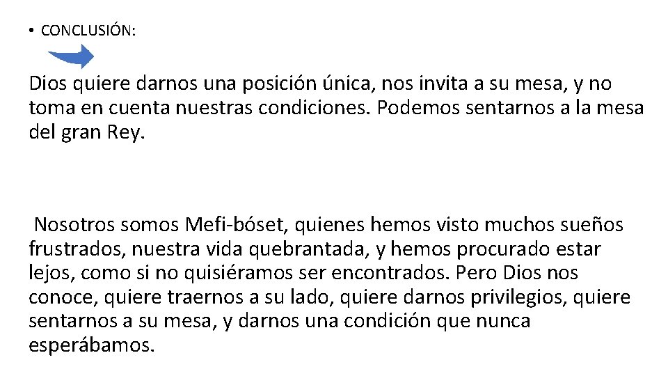  • CONCLUSIÓN: Dios quiere darnos una posición única, nos invita a su mesa,