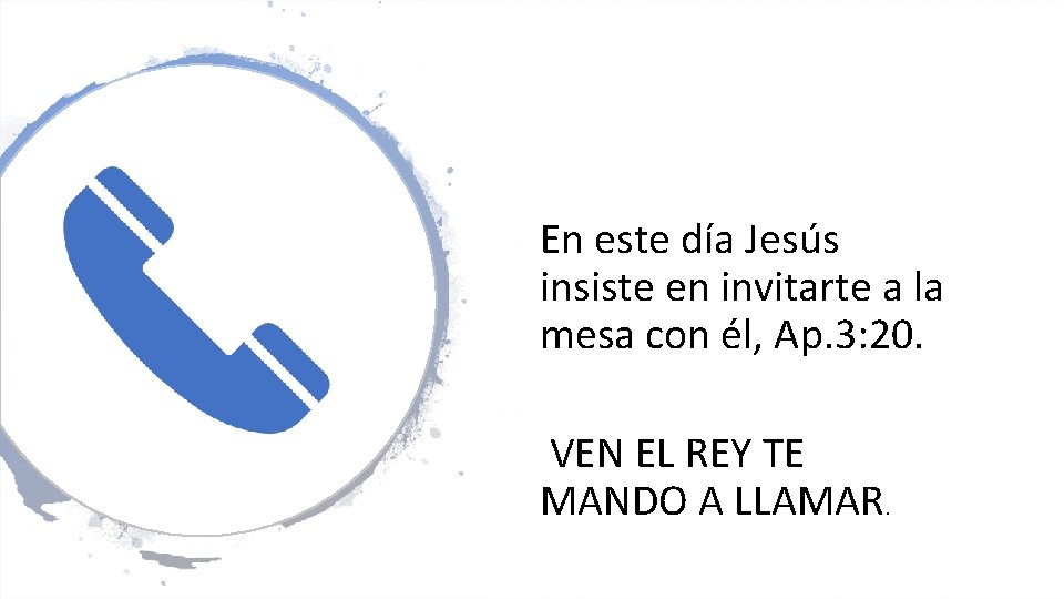 En este día Jesús insiste en invitarte a la mesa con él, Ap. 3: