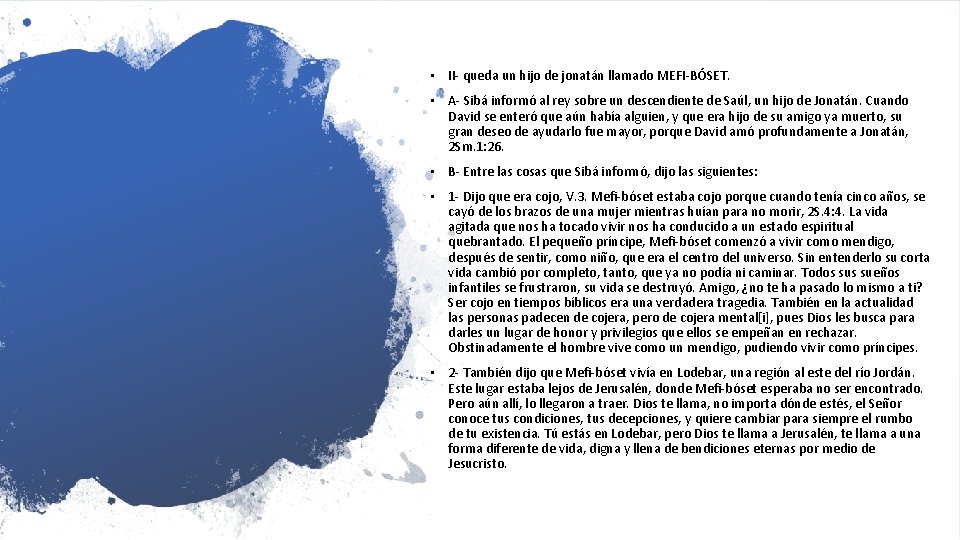  • II- queda un hijo de jonatán llamado MEFI-BÓSET. • A- Sibá informó