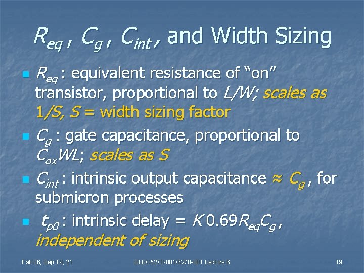 Req , Cg , Cint , and Width Sizing n n Req : equivalent