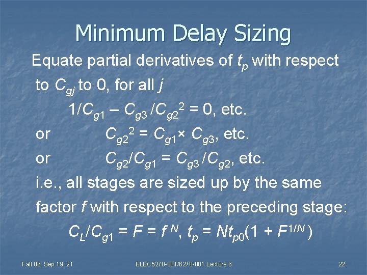 Minimum Delay Sizing Equate partial derivatives of tp with respect to Cgj to 0,